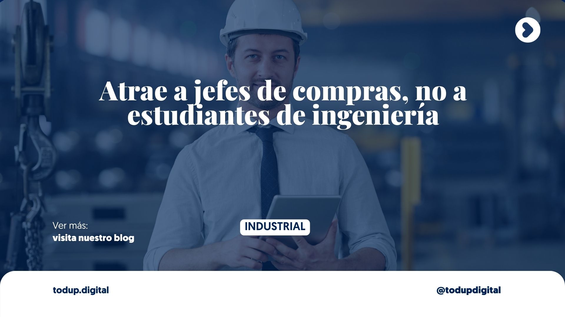 SEO Industrial: Que te Encuentren los Compradores, no los Estudiantes (B2B)